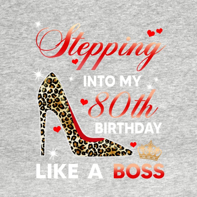 Stepping into my80th birthday like a boss by TEEPHILIC